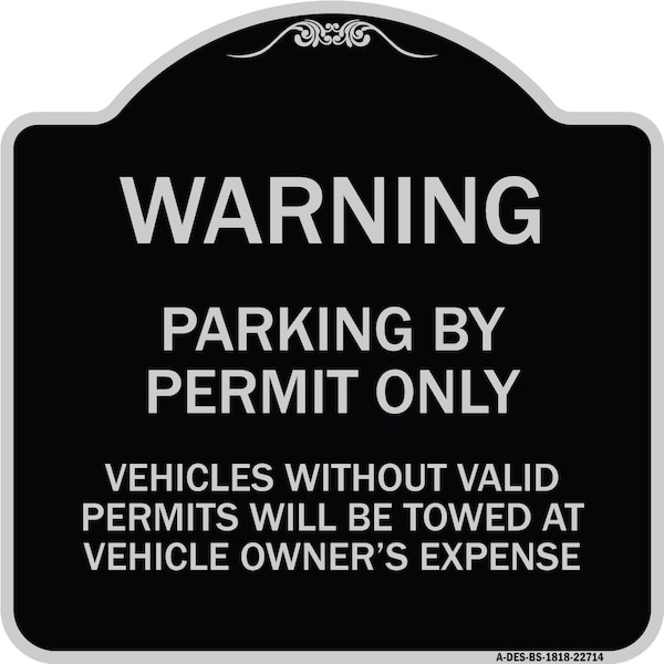Signmission Warning Parking by Permit Vehicles w/o Valid Permits Towed Vehicl Alum, 18" x 18", BS-1818-22714 A-DES-BS-1818-22714 - main